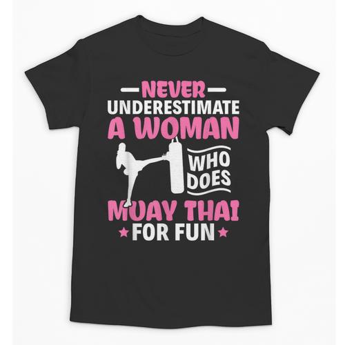 Never Underestimate A Woman Thai Boxing Muay Thai Fighter Unisex T-Shirt - Nak Muay Co.