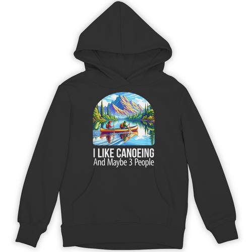 I Like Canoeing And Maybe 3 People Canoe Unisex Hoodie - Paddle Life