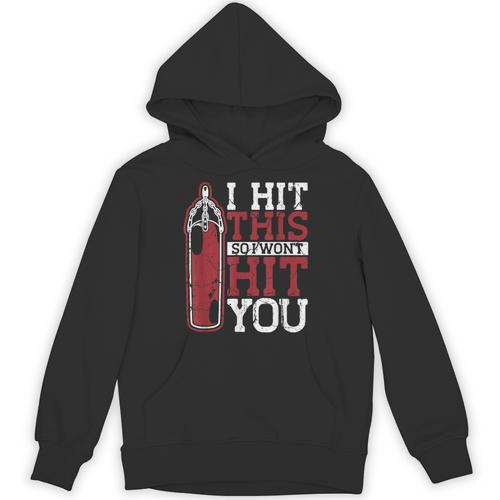 I Hit This So I Won't Hit You Kickboxer Fan Muay Thai Boxing Unisex Hoodie - Nak Muay Co.