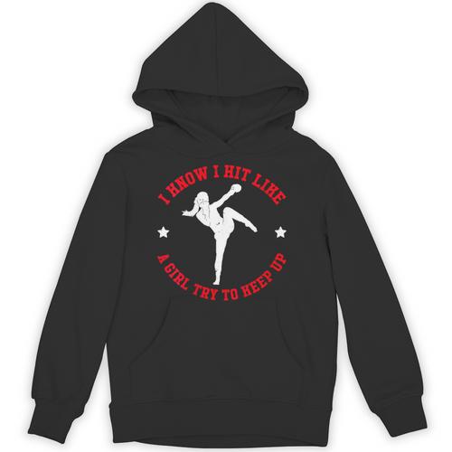 I Know I Hit Like A Girl Try To Keep Up Muay Thai Boxing Unisex Hoodie - Nak Muay Co.