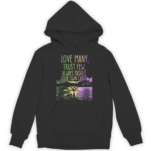 Love Many Trust Few Always Paddle Your Own Canoe Canoes Unisex Hoodie - Paddle Life
