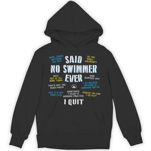 Said No Swimmer Ever Competitive Swimming Quotes Unisex Hoodie - SwimGear Co