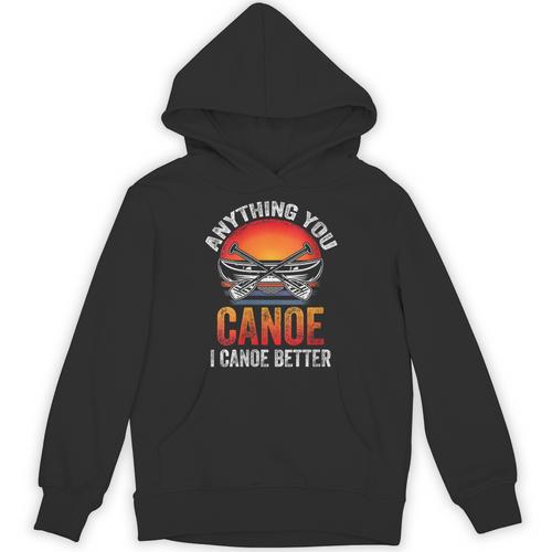 Women's Everything You Canoe I Canoe Better Unisex Hoodie - Paddle Life