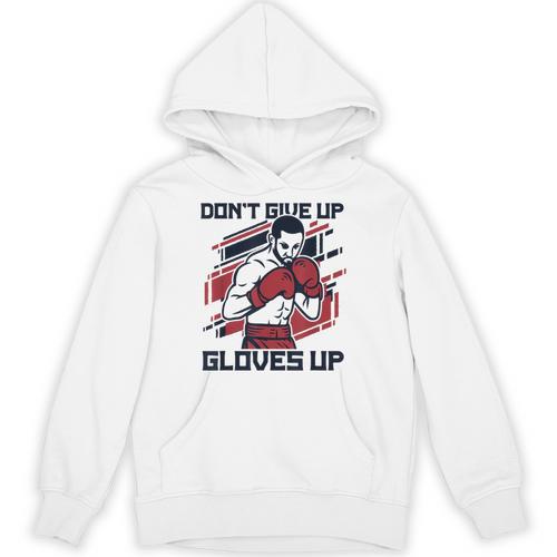 Don't Give Up Gloves Up Professional Boxer Muay Thai Boxing Unisex Hoodie - Nak Muay Co.