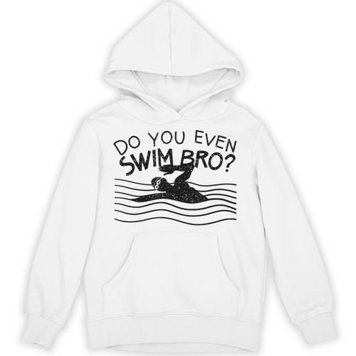 Do You Even Swim Bro Swimming Training Swimmer Unisex Hoodie - SwimGear Co