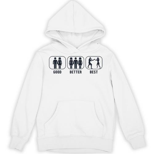 Good Better Best Boxer Kickboxer Fan Muay Thai Boxing Unisex Hoodie - Nak Muay Co.