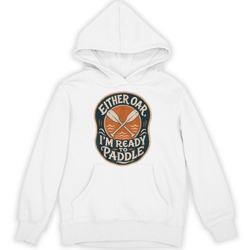 Kayak Canoe Paddle Either Oar Unisex Hoodie - Paddle Life