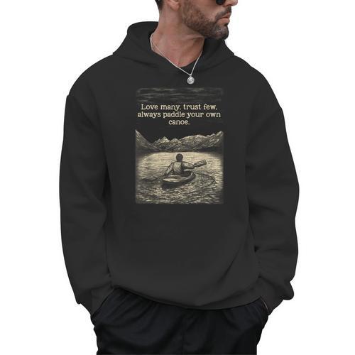 Love Many Trust Few Always Paddle Your Own Canoe Tee Men Hoodie - Paddle Life