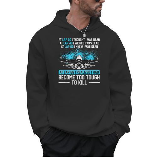 Swimmer At Lap 66 I Realized I Had Become To Tough Swimming Men Hoodie - SwimGear Co