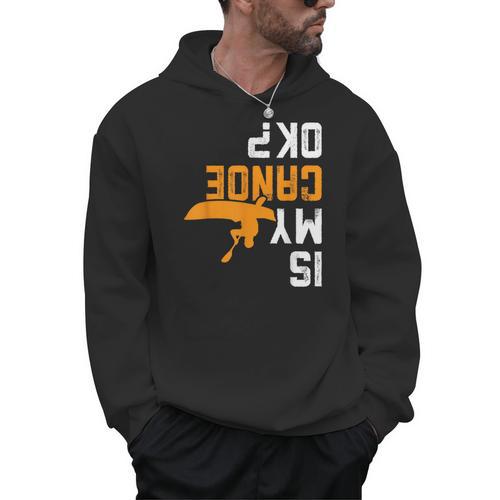 Upside Down Is My Canoe OK Stuff For Canoer Men Hoodie - Paddle Life