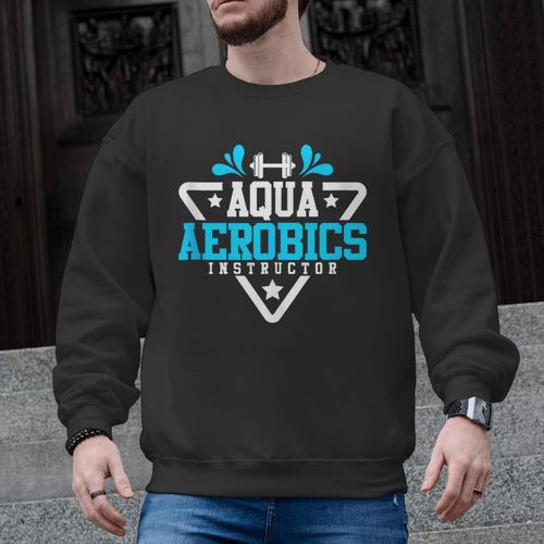 Aqua Aerobics Swimming Water Instructor Fitness Waterobics Men Graphic Sweatshirt - SwimGear Co