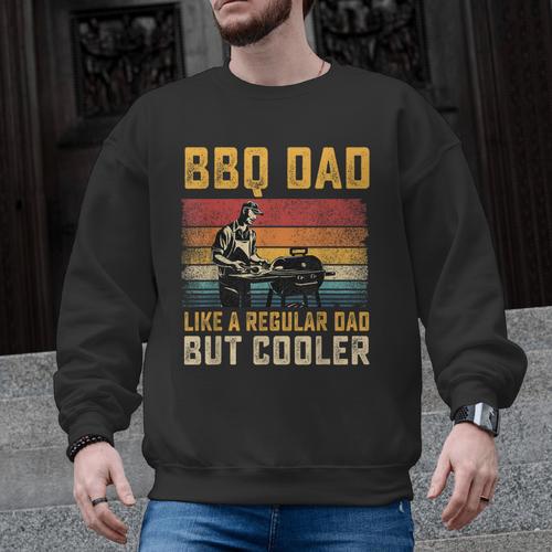 BBQ Dad Like Regular Dad But Cooler Father's Day Men Graphic Sweatshirt - BBQ Dad Merch