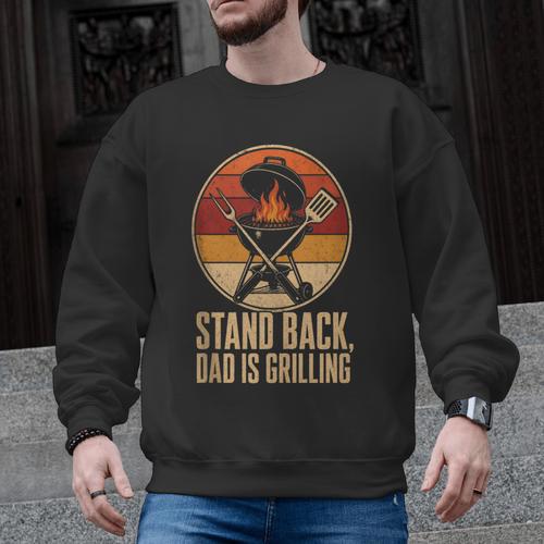 BBQ Dad Stand Back Dad Is Grilling Men Graphic Sweatshirt - BBQ Dad Merch