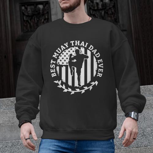 Best Muay Thai Dad Ever Martial Arts Fighter Men Graphic Sweatshirt - Nak Muay Co.
