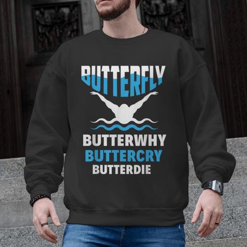 Butterfly Butterwhy Buttercry Swimming Swimmer Men Graphic Sweatshirt - SwimGear Co