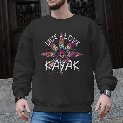 Canoe Boat Paddling Sport Kayaker Live Love Kayak Kayaking Men Graphic Sweatshirt - Paddle Life