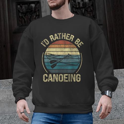 Canoe Canoeing Retro Vintage I'D Rather Be Canoeing Men Graphic Sweatshirt - Paddle Life