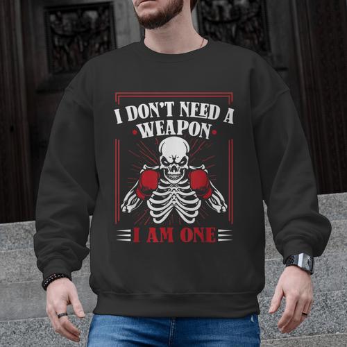 I Don't Need Weapon I Am One Muay Thai Kickboxer Fan Boxing Men Graphic Sweatshirt - Nak Muay Co.