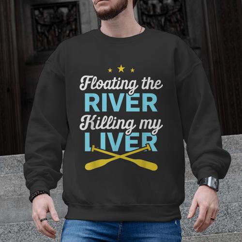 Floating The River Killing My Liver Canoe Kayak Trip Men Graphic Sweatshirt - Paddle Life