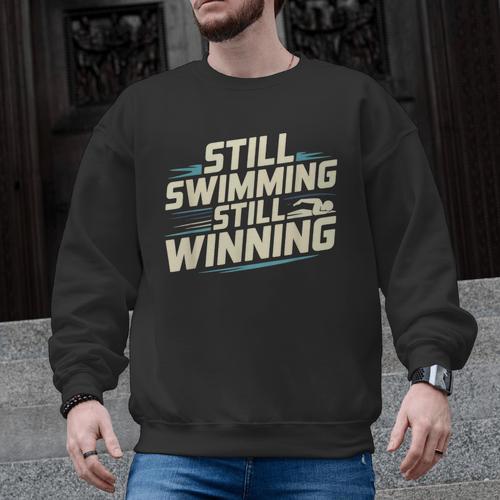 Masters Swimmer Still Swimming Competing Winning Adult Men Graphic Sweatshirt - SwimGear Co