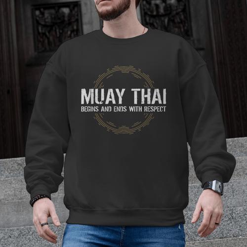 Muay Thai Begins And Ends With Respect Martial Arts Men Graphic Sweatshirt - Nak Muay Co.