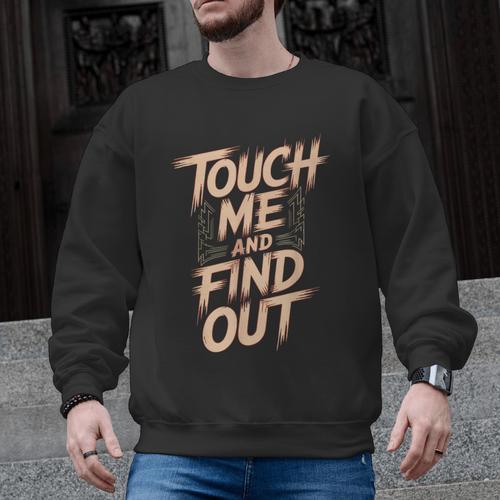 Muay Thai Fighter Touch Find Out Humor Warning Men Graphic Sweatshirt - Nak Muay Co.