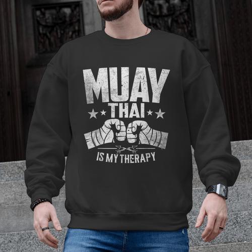Muay Thai Is My Therapy Muay Thai Lovers Muay Thai Men Graphic Sweatshirt - Nak Muay Co.