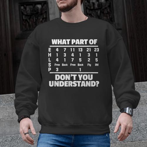 What Is Part Of Don't You Understand Swimming Swimmer Swimming Men Graphic Sweatshirt - SwimGear Co