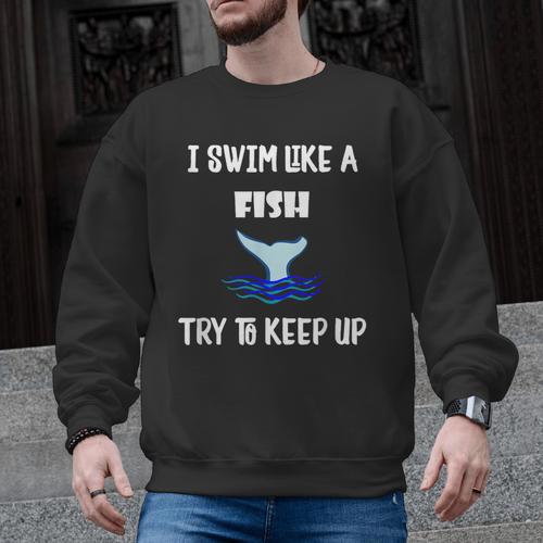 Swim Like a Fish Swimming Sport Exercise T Shirt Dk Men Graphic Sweatshirt - SwimGear Co