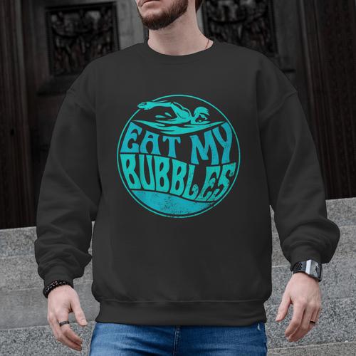 Swimming Quote For Swimmers Swim Team Eat My Bubbles Men Graphic Sweatshirt - SwimGear Co