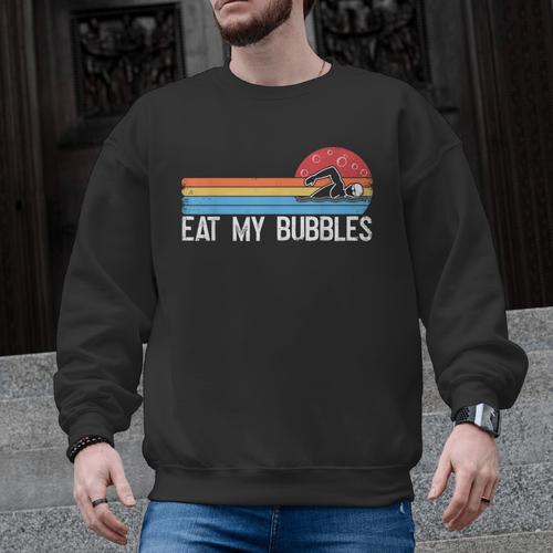 Swimming Swimmer Eat My Bubbles Swim Retro Men Graphic Sweatshirt - SwimGear Co