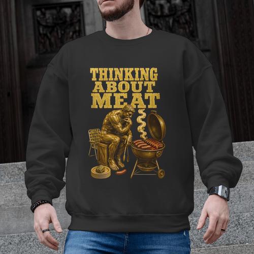 Thinking About Meat BBQ Dad Humor Men Graphic Sweatshirt - BBQ Dad Merch
