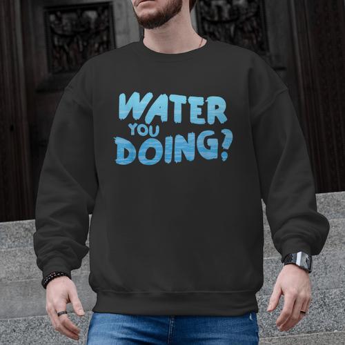 Water You Doing Sea Swimming Swimming Pool Men Graphic Sweatshirt - SwimGear Co