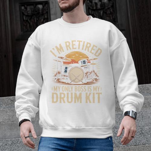 I'm Retired My Only Boss Is My Drum Kit Drums Drummer Men Graphic Sweatshirt - Downbeat Supply