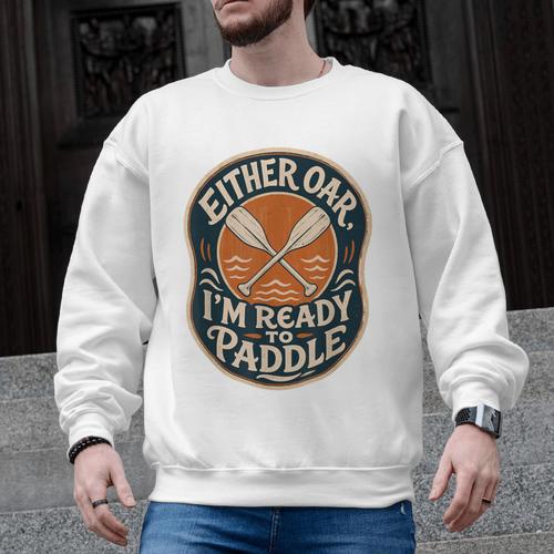 Kayak Canoe Paddle Either Oar Men Graphic Sweatshirt - Paddle Life