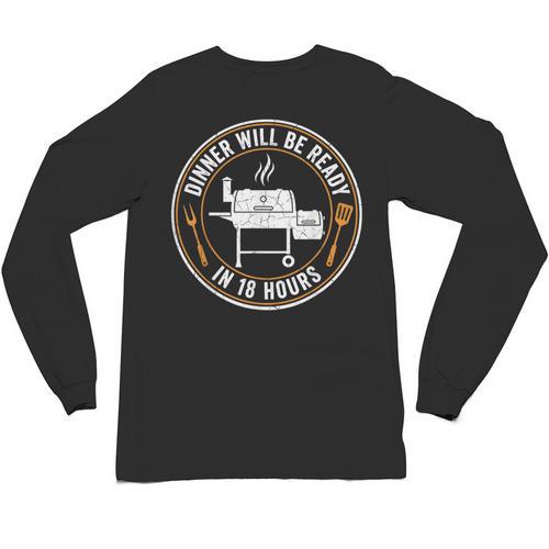BBQ Dad Dinner Will Be Ready In 18 Hours Smoking Meat Unisex Long Sleeve T-Shirt - BBQ Dad Merch