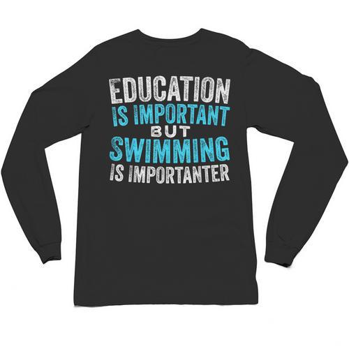 Education Is Important But Swimming Is Importanter Swimmer Unisex Long Sleeve T-Shirt - SwimGear Co
