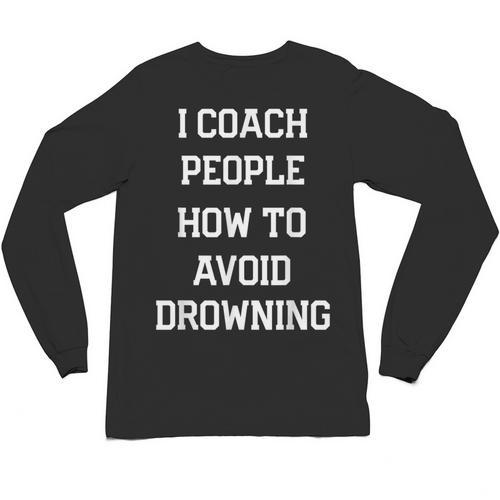HILARIOUS TEACHER QUOTE SWIMMING COACH SWIM INSTRUCTOR Unisex Long Sleeve T-Shirt - SwimGear Co