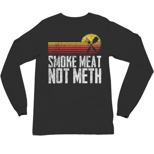 Smoke Meat Not Meth Grilled BBQ Dad Brisket Grilling Unisex Long Sleeve T-Shirt - BBQ Dad Merch