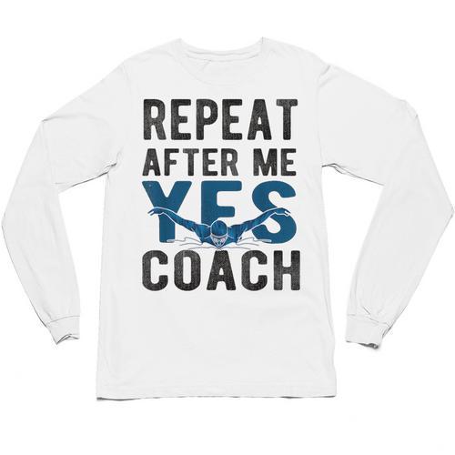 Repeat Yes Swim Coach Swimming Coach Unisex Long Sleeve T-Shirt - SwimGear Co