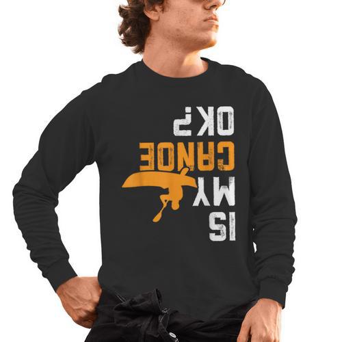 Upside Down Is My Canoe OK Stuff For Canoer Men's Long Sleeve T-Shirt - Paddle Life
