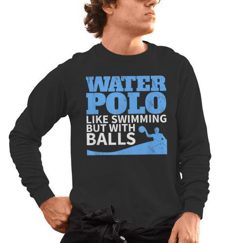 Water Polo Like Swimming But With Balls T-Shirt Men's Long Sleeve T-Shirt - SwimGear Co