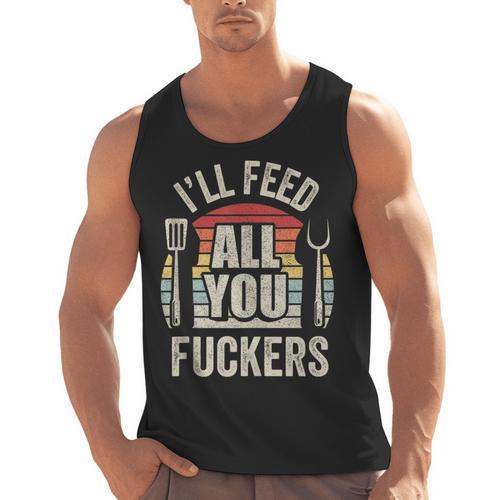 BBQ Dad Joke Retro Vintage I'Ll Feed All You Fuckers Men Tank Top - BBQ Dad Merch
