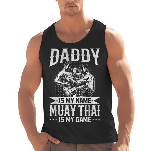 Daddy Is My Name Muay Thai Is My Game Muay Thai Dad Men Tank Top - Nak Muay Co.