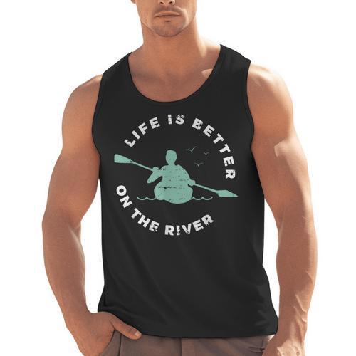 Life Is Better On The River Kayaking Canoe Boating Kayak Men Tank Top - Paddle Life