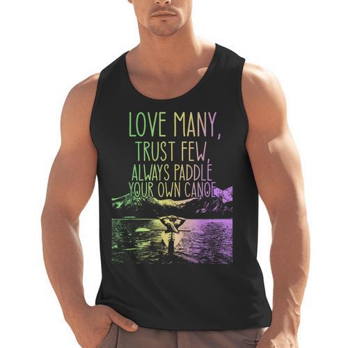 Love Many Trust Few Always Paddle Your Own Canoe Canoes Men Tank Top - Paddle Life
