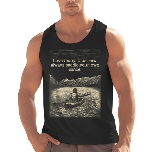 Love Many Trust Few Always Paddle Your Own Canoe Tee Men Tank Top - Paddle Life