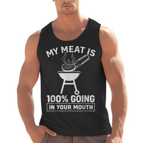 My Meat Is 100 Going In Your Mouth BBQ Dad Grilling Men Tank Top - BBQ Dad Merch