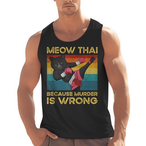 Muay Thai Because Murder Is Wrong Cat Meow Thai Men Tank Top - Nak Muay Co.