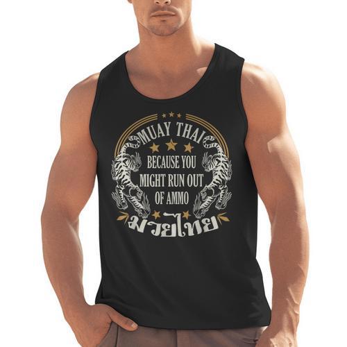 Muay Thai Because You Run Might Out Of Ammo Thai Boxing Men Tank Top - Nak Muay Co.